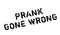 Prank Gone Wrong rubber stamp