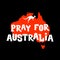 Pray for Australia. Australian wildfires banner. Poster for help in the fight against forest fire.