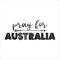 Pray for Australia - Support Australia and Australian people in their hard time.