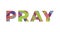 Pray Concept Retro Colorful Word Art Illustration