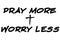 Pray more, worry less with cross vector graphic