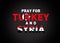 pray for Turkey and Syria poster design