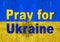 Pray for Ukraine, flag of Ukraine