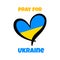 Pray for Ukraine. Isolated print with ukrainian heart. Stop war card. Blue yellow peace symbol