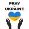 Pray for Ukraine poster. Ukrainian flag with anti war slogan, support Ukraine, help ukrainians. Vector banner