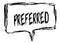 PREFERRED on a pencil sketched sign.