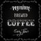 Premium brewed coffee, hand drawn lettering