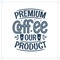 Premium Coffee our products, coffee quote lettering
