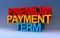 premium payment term on blue