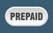 prepaid button. rounded sign on white background