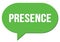 PRESENCE text written in a green speech bubble