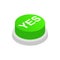 Pressbutton YES icon, isometric 3d style