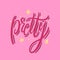 Pretty hand drawn vector lettering. Isolated on pink background.