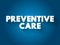 Preventive care text quote, concept background