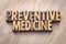 Preventive medicine - word abstract in wood type