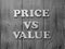 Price vs Value, Motivational Words Quotes Concept