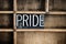 Pride Concept Metal Letterpress Word in Drawer