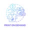 Print on demand blue gradient concept icon