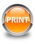 Print glossy orange round button