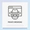 Private browsing thin line icon: person in hat and face mask on web page. Modern vector illustration