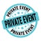 PRIVATE EVENT text written on blue-black round stamp sign