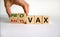 Pro-vax or anti-vax symbol. Doctor changes words \'anti-vax\' to \'pro-vax\'