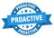 proactive round ribbon isolated label. proactive sign.