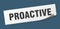 proactive sticker. proactive square sign. proactive