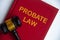 Probate law book with gavel on white background. Probate law concept and copy space.