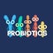 Probiotics. Lactic acid bacterium. Bifidobacterium, lactobacillus, streptococcus thermophilus, lactococcus