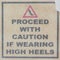 Proceed with caution if wearing high heels
