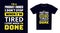 product owner T Shirt Design. I \\\'m a product owner I Don\\\'t Stop When I\\\'m Tired, I Stop When I\\\'m Done