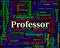 Professor Word Shows Lecturers Professors And Teaching