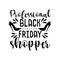 Proffesional Black Friday shopper- funny text, with high-heel shoes.