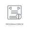 Program error linear icon. Modern outline Program error logo con