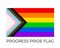 Progress Pride Rainbow Flags. Symbol of LGBT community. Vector flag sexual identity. Easy to edit template for banners, signs,