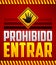 Prohibido Entrar - Entrance Prohibited, Do not enter Spanish text