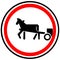 Prohibition sign `No horse-drawn carts allowed.` Russia