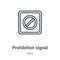 Prohibition signal outline vector icon. Thin line black prohibition signal icon, flat vector simple element illustration from