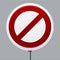 Prohibition signal. Traffic road signal with reflective texture. Isolated.