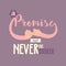 Promise must never be broken motivation quotes poster text