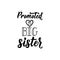 Promoted to big sister. Vector illustration. Lettering. Ink illustration