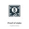 Proof of stake vector icon on white background. Flat vector proof of stake icon symbol sign from modern cryptocurrency collection