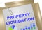 Property Liquidation - business concept