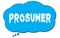 PROSUMER text written on a blue thought bubble
