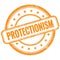 PROTECTIONISM text on orange grungy round rubber stamp