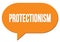 PROTECTIONISM text written in an orange speech bubble