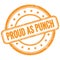 PROUD AS PUNCH text on orange grungy round rubber stamp