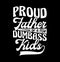 proud father of a few dumbass kids typography shirt vector