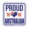 Proud to be australian sign or stamp